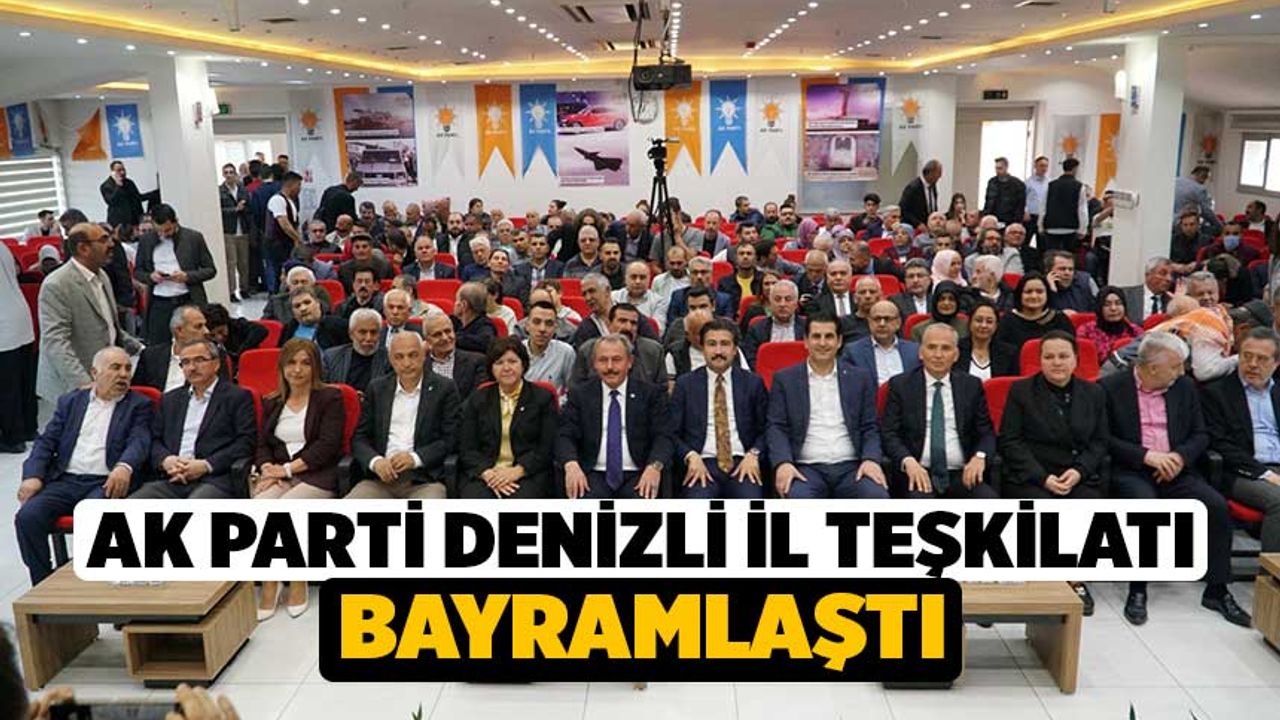 AK Parti Denizli İl Teşkilatı Bayramlaştı