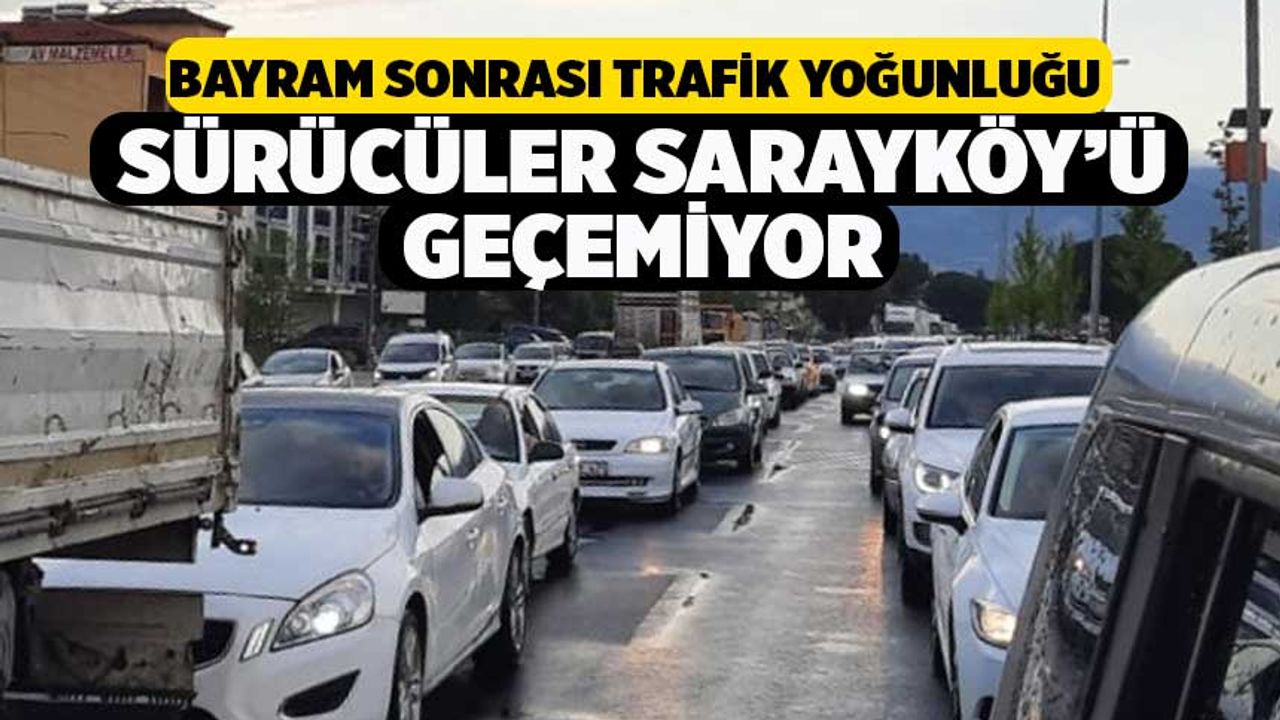 Sürücüler, Kazalar Nedeniyle Sarayköy'ü Geçemiyoruz