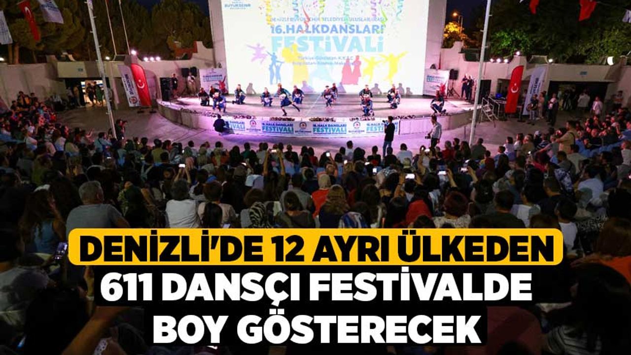 Denizli'de 12 ayrı ülkeden 611 dansçı festivalde boy gösterecek