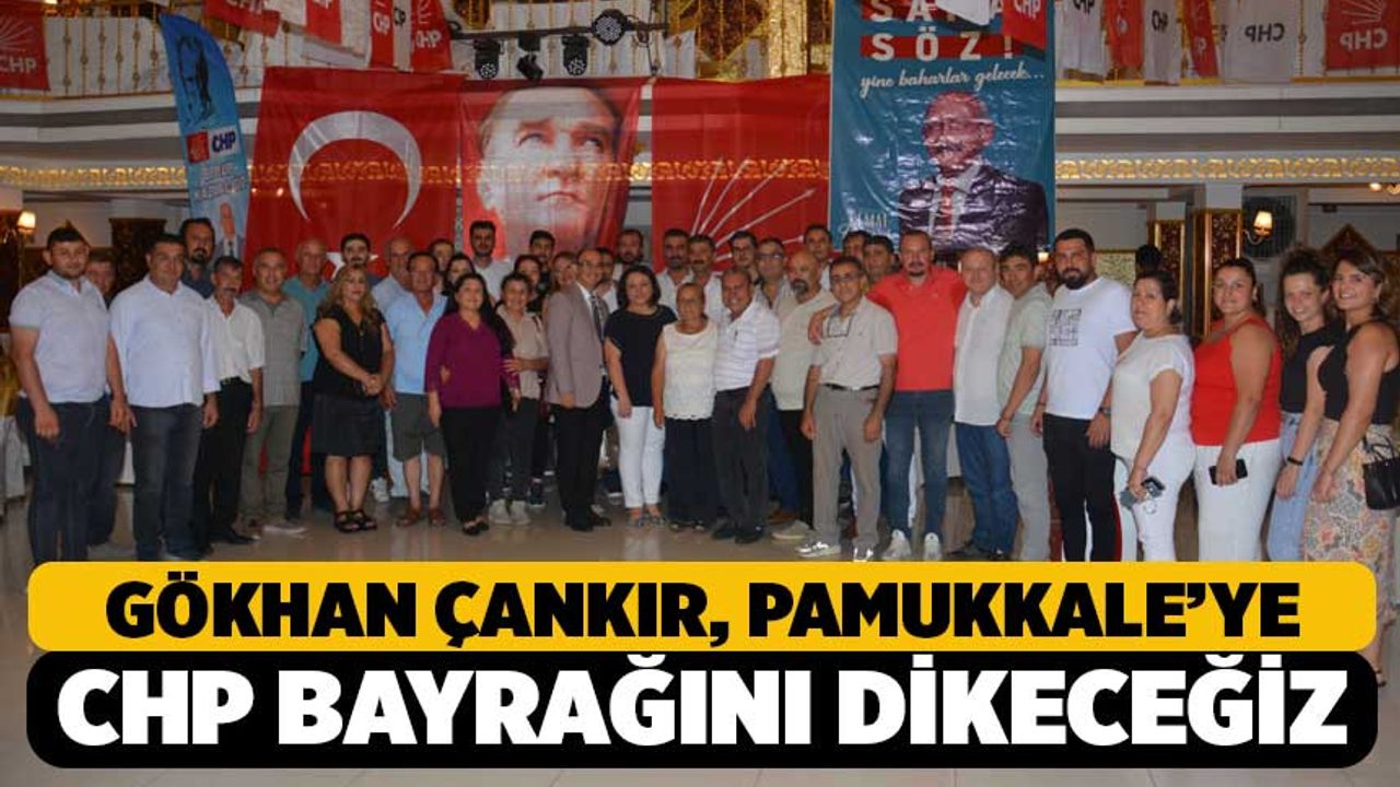 Gökhan Çankır,  Devrimin Ayak Sesleri Pamukkale’den Yükselecek