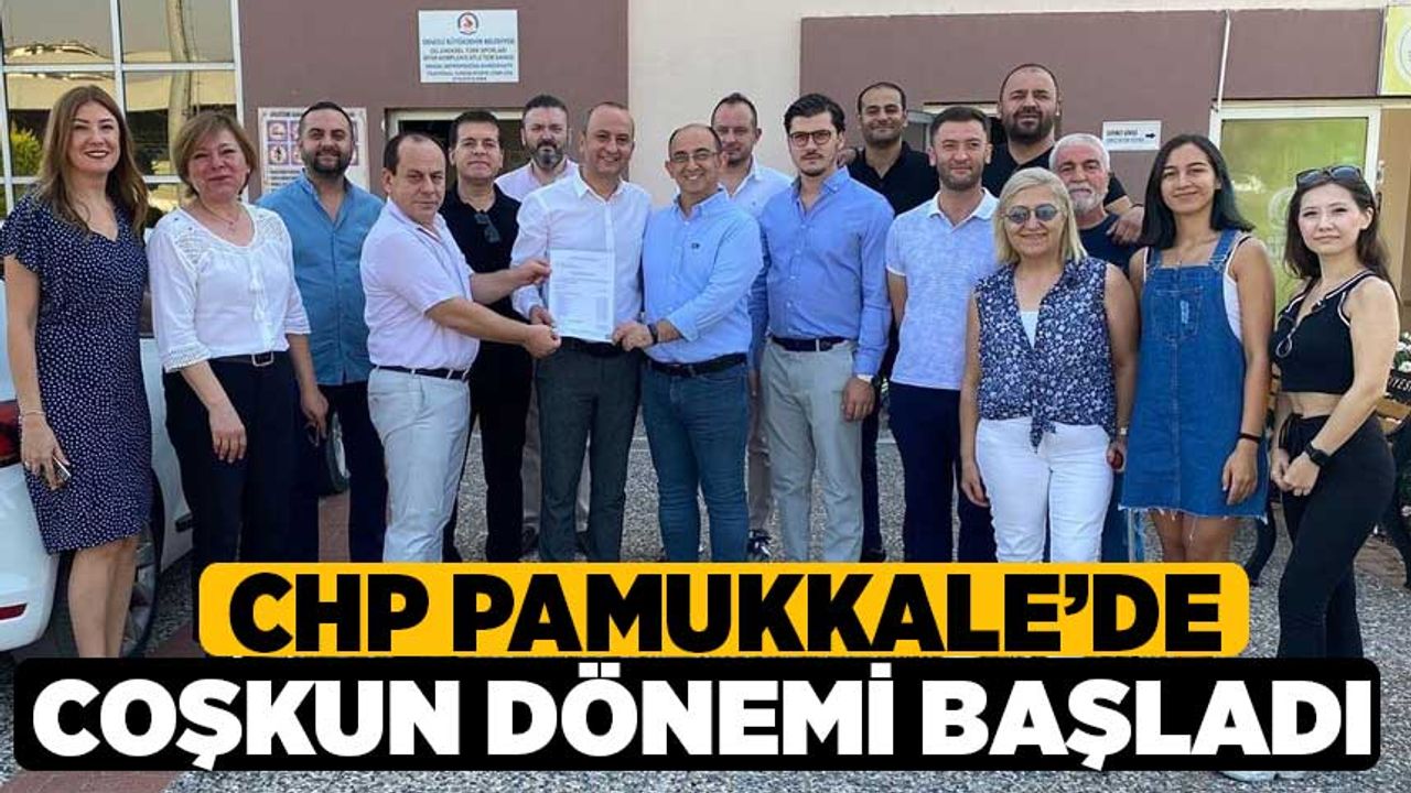 CHP Pamukkale’de Coşkun Dönemi Başladı