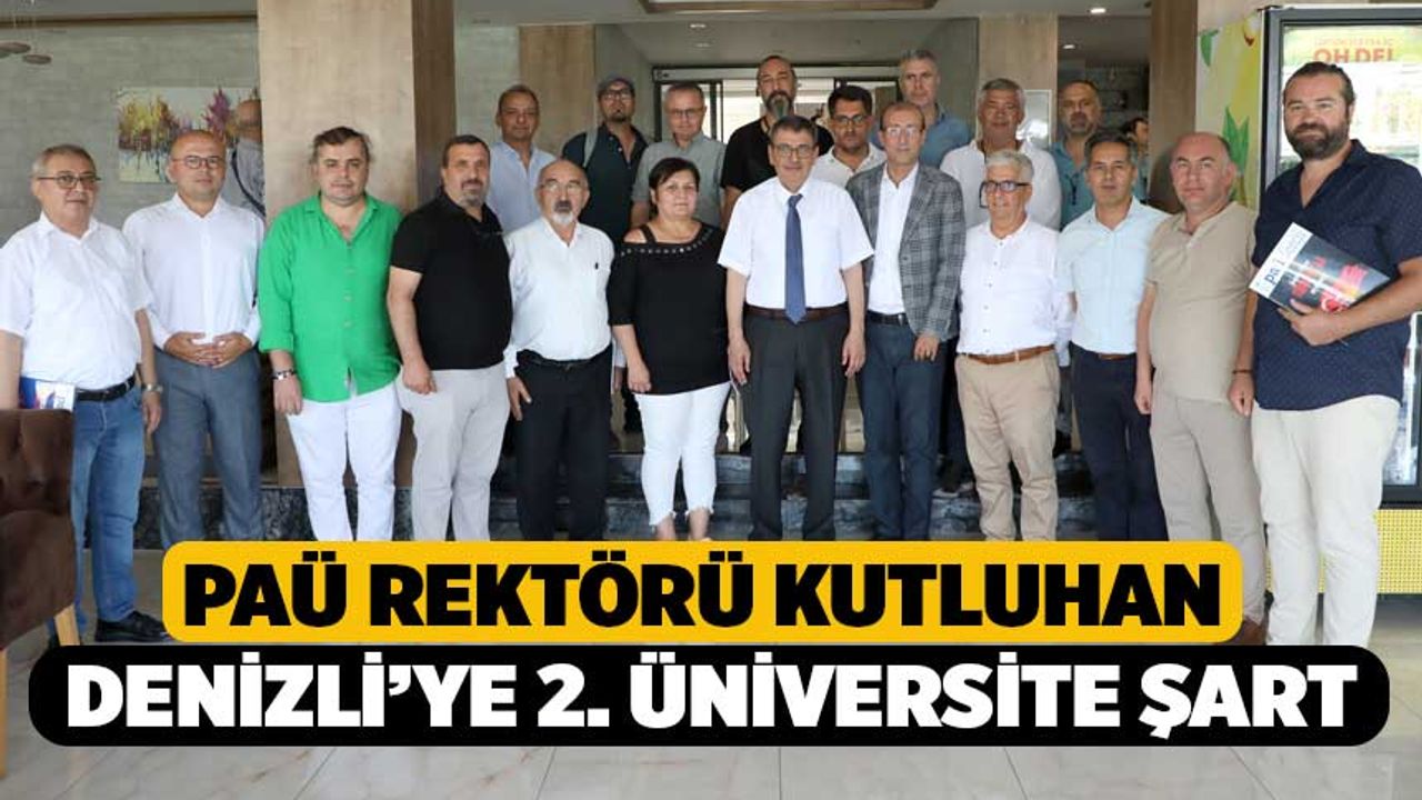 PAÜ Rektörü Kutluhan: Denizli'ye İkinci Üniversite İyi Olur