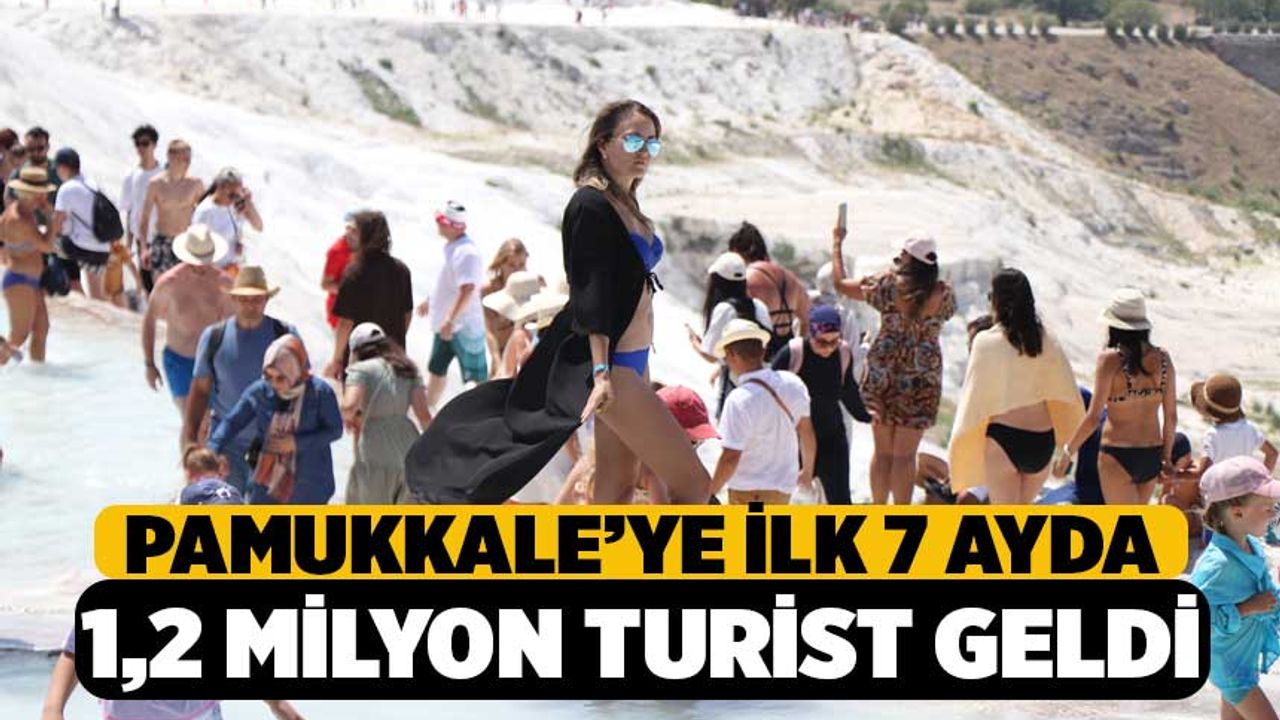 Pamukkale İlk 7 Ayda 1,2 Milyon Turisti Ağırladı
