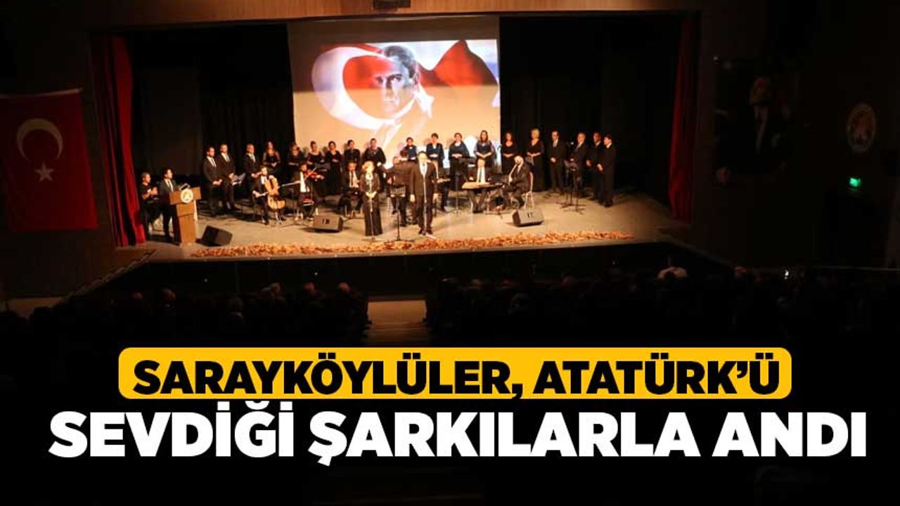 Sarayköylüler, Atatürk’ü sevdiği şarkılarla andı