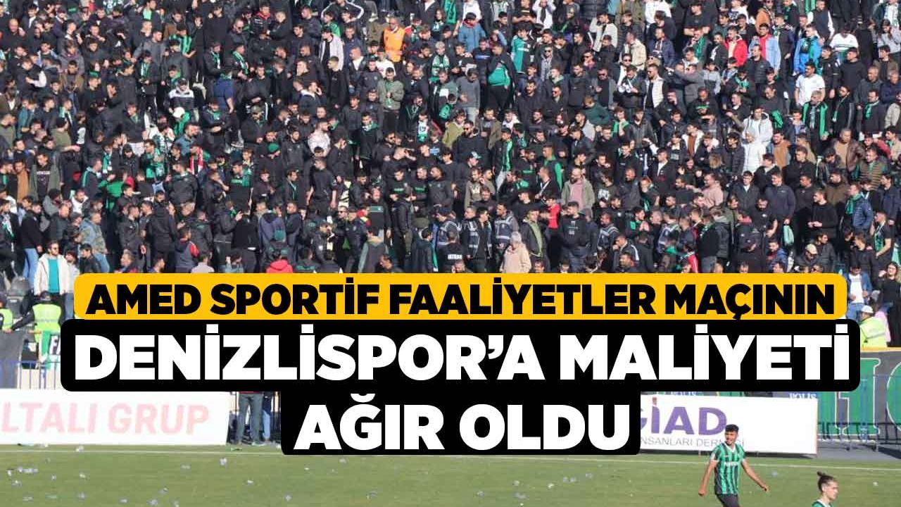 Amed Sportif Faaliyetler maçının Denizlispor’a maliyeti ağır oldu