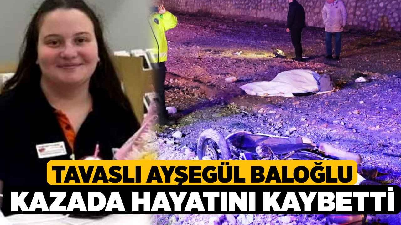 Tavaslı Ayşegül Baloğlu Kazada hayatını kaybetti