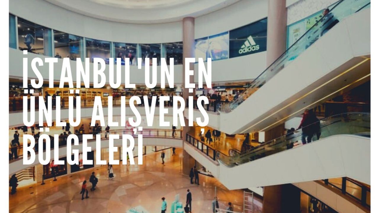 İstanbul'un En Ünlü Alışveriş Bölgeleri
