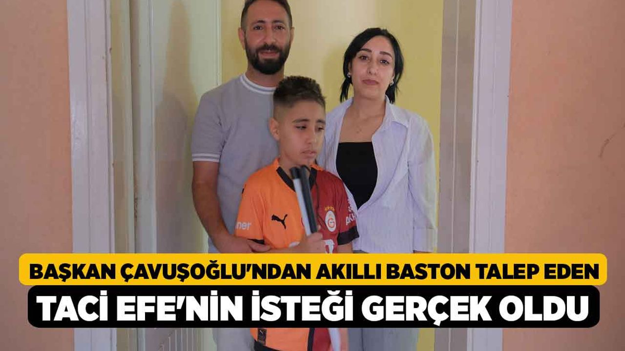 Başkan Çavuşoğlu'ndan akıllı baston talep eden Taci Efe'nin isteği gerçek oldu