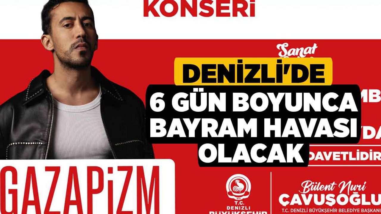 Denizli'de 6 gün boyunca bayram havası olacak