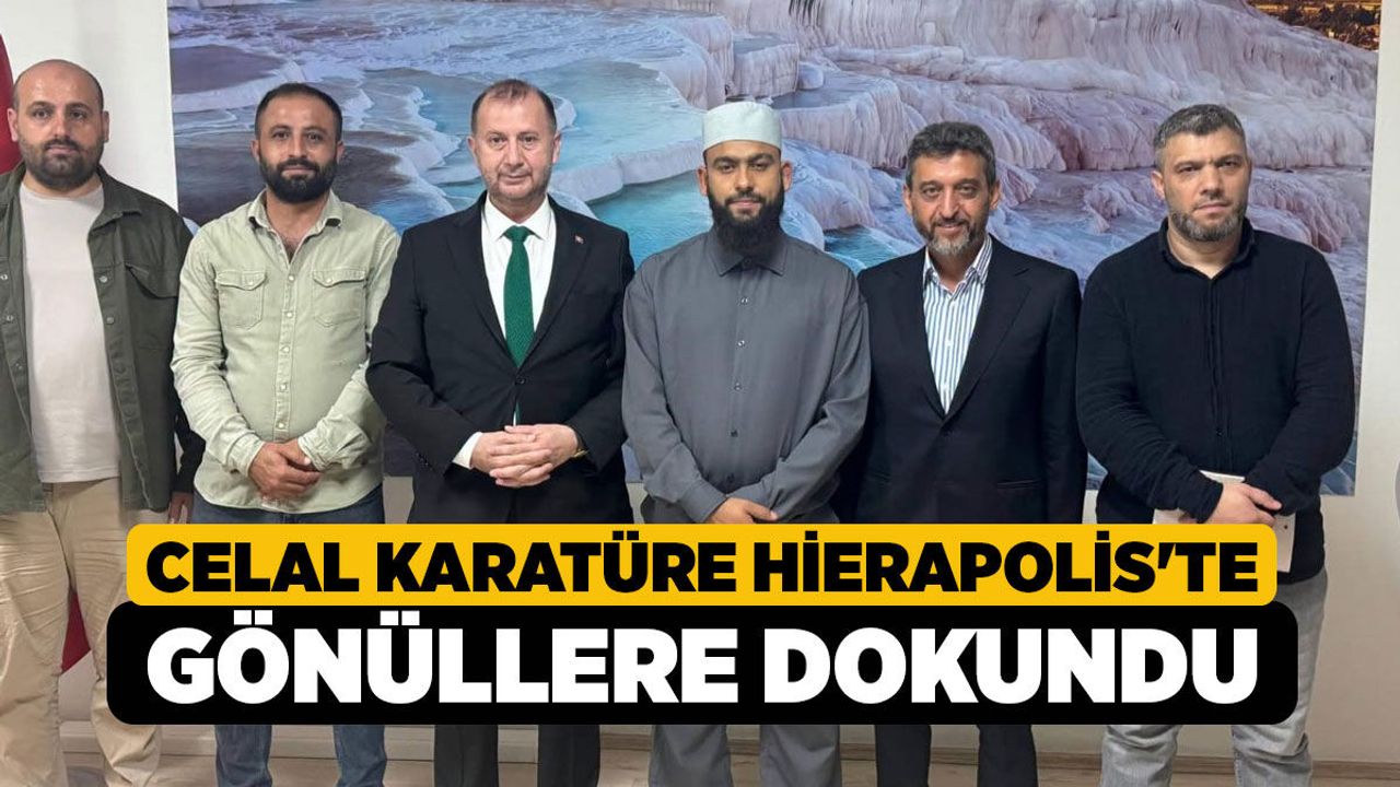 Celal Karatüre Hierapolis'te Gönüllere Dokundu!