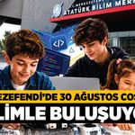 Merkezefendi’de 30 Ağustos Coşkusu Bilimle Buluşuyor
