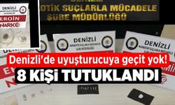 Denizli'de uyuşturucuya geçit yok! 8 kişi tutuklandı