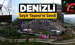 Denizli Seyir Tepesi'ni Sevdi