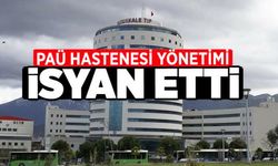 PAÜ Hastane Yönetiminin İsyanı