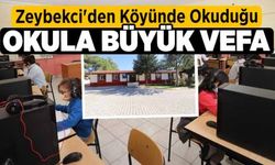 Zeybekci'den Köyünde Okuduğu Okula Vefa