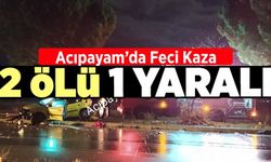 Acıpayam'da Feci Kaza 2 Ölü 1 Ağır Yaralı
