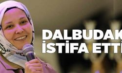 Dalbudak İstifa Etti