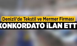 Denizli'de Tekstil ve Mermer Firması Konkordato İlan Etti