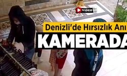 Denizli'de Hırsızlık Anı Kamerada