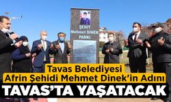 Tavas Belediyesi Afrin Şehidi Mehmet Dinek'in Adını Tavas'ta Yaşatacak