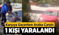 Karşıdan karşıya geçmek isterken, otomobil çarptı: 1 yaralı