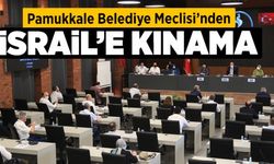 Pamukkale Belediye Meclisi’nden İsrail’e Kınama