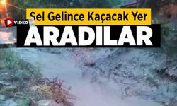 Sel gelince kaçacak yer aradılar