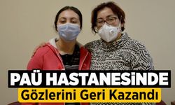 PAÜ Hastanesinde Gözlerini Geri Kazandı