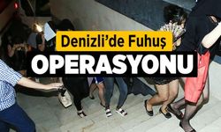 Denizli’de Fuhuş Operasyonu