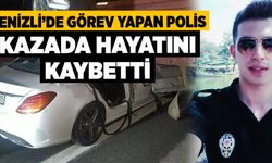 Denizli'de Görev Yapan Polis Kazada Hayatını Kaybetti