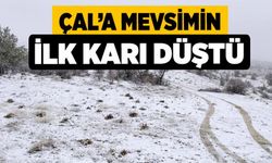 Çal’a mevsimin ilk karı düştü