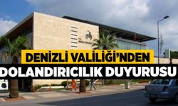 Denizli Valiliği’nden Dolandırıcılık Duyurusu