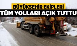 Büyükşehir Ekipleri Tüm Yolları Açık Tuttu