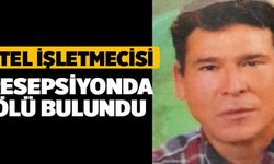 Otel işletmecisi resepsiyonda ölü bulundu