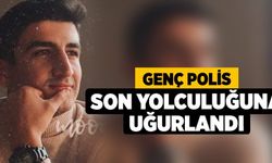 Genç Polis Son Yolculuğuna Uğurlandı