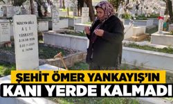 Şehit Ömer Yankayış’ın Kanı Yerde Kalmadı