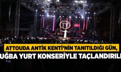 Attouda Antik Kenti’nin Tanıtıldığı Gün, Tuğba Yurt Konseriyle Taçlandırıldı