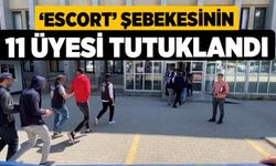‘Escort’ şebekesinin 11 üyesi tutuklandı