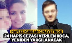 Hafize Kurban Cinayetinde 24 Hapis Cezası Verilen Koca, Yeniden Yargılanacak