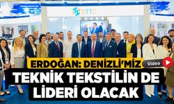 Erdoğan: Denizli'miz Teknik Tekstilin De Lideri Olacak