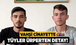 Vahşi Cinayette Tüyler Ürperten Detay!