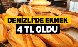 Denizli’de Ekmek 4 TL Oldu