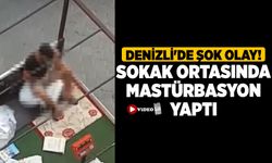 Denizli'de Şok Olay! Sokak Ortasında Mastürbasyon Yaptı