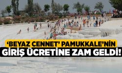 ‘Beyaz Cennet’ Pamukkale’nin Giriş Ücretine Zam Geldi!