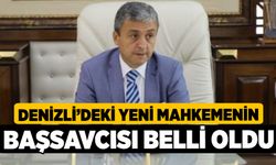 Denizli’deki Yeni Mahkemenin Başsavcısı belli oldu