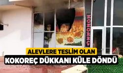 Alevlere teslim olan kokoreç dükkanı küle döndü