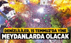 Denizlililer, 15 Temmuz'da Yine Meydanlarda Olacak 