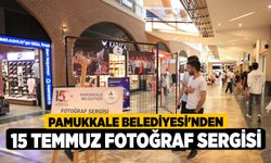 Pamukkale Belediyesi'nden 15 Temmuz Fotoğraf Sergisi