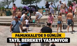 Pamukkale’de 9 Günlük Tatil Bereketi Yaşanıyor