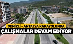 Denizli - Antalya karayolunda çalışmalar devam ediyor